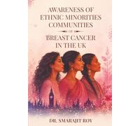 Awareness of Ethnic Minorities Communities of Breast Cancer in the UK