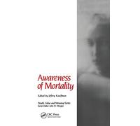Awareness of Mortality (Death, Value and Meaning Series)