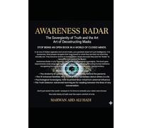Awareness Radar.: (The supremacy of truth and the unmasking of masks in a time of falsehood).