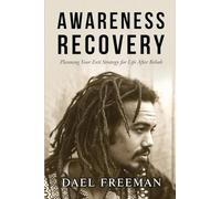Awareness Recovery: Planning Your Exit Strategy for Life After Rehab