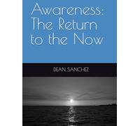 Awareness: The Return to the Now