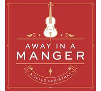 Away In A Manger: A Cello Christmas