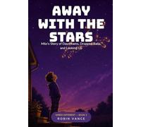 Away With the Stars: Milo's Story of Daydreams, Dropped Balls, and Looking Up (Wired Different)