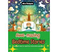 Awe-mazing Bedtime Stories: Moonlit Tales for Nighttime Memorable experience