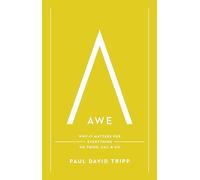 Awe: Why It Matters for Everything We Think, Say, and Do (with Study Questions)