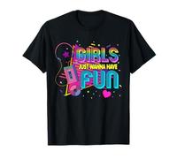 Awesome 80's Girls Just Wanna Have Fun 1980s Birthday Party Camiseta