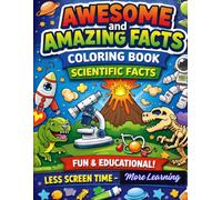 Awesome and Amazing Facts Coloring Book: Scientific Facts: Kids Scientific Facts Coloring Book