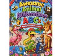 Awesome Animal Alliterations ABCs: Amazing Coloringbook Adventure (A to Z Curious Minds Coloring Series)