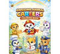 Awesome Animal Careers Coloring Book: Fun & Easy Animal Jobs Coloring Pages for Kids Ages 4-8 | Cute Professions, Bold Lines, Simple Designs