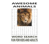 Awesome Animals word search book: Word Searches with easy to read print about Animals, Lions, Tigers and Bears. 6x9 inches, 110pages, ... Vacations, Weekends away and Free times.