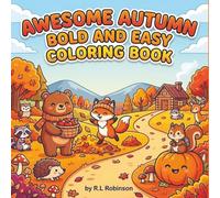 Awesome Autumn Bold and Easy Coloring Book: Simple and Relaxing Fall Coloring Pages with Pumpkins, Leaves, and Cozy Scenes | Stress-Relief Coloring ... Adults and Seniors | Traveling | Perfect Gift