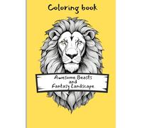 Awesome Beasts and Fantasy Landscape: Your Creative Escape, One Page at a Time