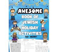 Awesome Book of Jewish Holiday Activities: Fun for Kids 6- 10, Puzzles, Word Searches, Mazes to Celebrate Jewish Holidays and Traditions