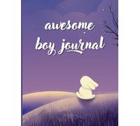 AWESOME BOY JOURNAL: Empowering Young Minds to Shine( 8.5 x 11 inch, 120 pages)