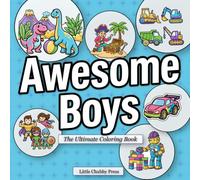 Awesome Boys Coloring Book: 40+ Unique for Boys & Girls Ages 4-8, Dinosaurs, Cars, Superheroes & More! Engaging Activities for Kindergarten & Preschool Kids.