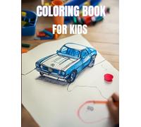 Awesome Cars Coloring Book for Kids Ages 6-12: Fun and Cool Car Designs for Boys and Girls | 50+ High-Speed Vehicles to Color for Kids Who Love Cars, Trucks, and Racing!