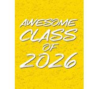 Awesome Class of 2026- Student Edition 8.5x11 Notebook Planner White on Gold: Blank Lined Journal - Great Gift for Birthdays, School or a Diary