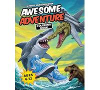 Awesome Coloring Book for Boys: Over 75 Coloring Activity featuring Ninjas, Cars, Dragons, Vehicles, Trucks, Dinosaurs, Space, Rockets, Wilderness, ... Ages 6, 7, 8, 9, 10, 11, 12, and Teens!