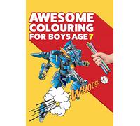 Awesome Colouring Book For Boys Age 7: You are awesome. Cool, creative, anti-boredom colouring book for seven year old boys