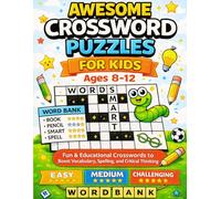 Awesome Crossword Puzzles for Kids Ages 8-12: 51 Fun & Challenging Crossword Activity Book for Clever Kids Ages 8, 9, 10, 11, 12, and Teens All Ages