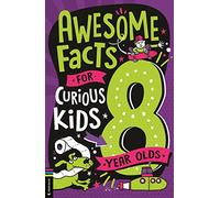 Awesome Facts for Curious Kids: 8 Year Olds