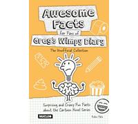 Awesome Facts for Fans of Greg’s Wimpy Diary: The Unofficial Collection: Surprising and Crazy Fun Facts about the Cartoon Novel Series | The Perfect Gift for Kids and Book Fans