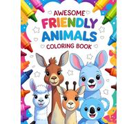 Awesome Friendly Animals Coloring Book: Over 100 Pages, Fun And Cute Designs, For Toddlers and Kids Ages 2-4 4-8 8-12 (Odbayo Coloring Books For Kids)