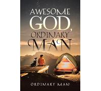 AWESOME GOD, ORDINARY MAN
