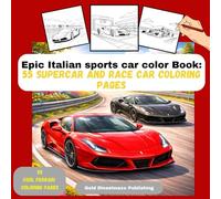 Awesome Italian sports car coloring Book: 55 Supercar and race car coloring pages (ages 7-13) (Motors, Cars and Cool Vehicles)