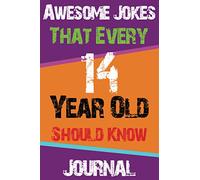 Awesome Jokes That Every 14 Year Old Should Know Journal: Cute Journal Designe 6*9 Inch in Size 110 Lined Page