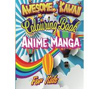 Awesome Kawaii Coloring book Anime Manga for kids: Amazing and Ace Chibi Coloring book Anime Manga Characters For Boys and girls ages from 8 to15
