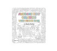 Awesome kids’ Coloring Word Search Book and more!: The Ultimate Activity Book: Dinosaurs, Animals, Space, Sports & More!