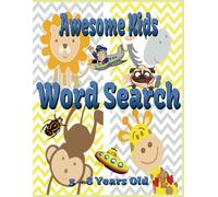 Awesome Kids Word Search Book 5 - 8 Years Old: Large Easy to Read Print, Engaging Fun Puzzles With Many Themes, Solutions at the Back