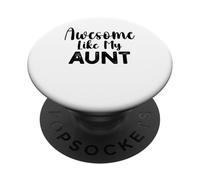 Awesome like my aunt Funny Quote Niece Nephew Mother's Day PopSockets PopGrip Adhesivo