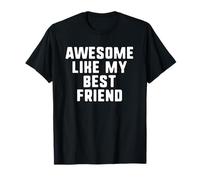 Awesome Like My Best Friend Cool Funny Camiseta