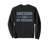 Awesome Like My Children Sudadera