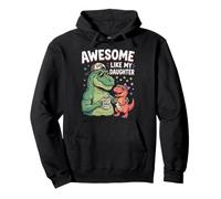 Awesome Like My Daughter Dinosaurio T-Rex Papá Día del Padre Sudadera con Capucha