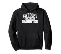 Awesome Like My Daughter Funny Father's Day Dad Gifts Daddy Sudadera con Capucha