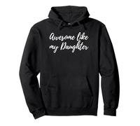 Awesome Like My Daughter Funny Parent Quote Sudadera con Capucha