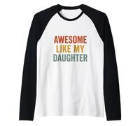 Awesome Like My Daughter Orgullo Parental Retro Familia Camiseta Manga Raglan