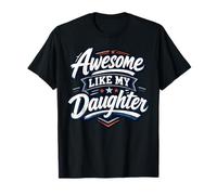 Awesome Like My Daughter Proud Dad Father's Day Camiseta