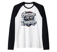 Awesome Like My Daughter Proud Dad Father's Day Camiseta Manga Raglan