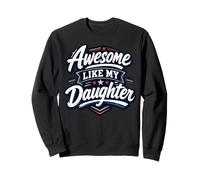Awesome Like My Daughter Proud Dad Father's Day Sudadera