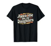 Awesome Like My Daughters Fun Parent Camiseta
