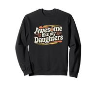 Awesome Like My Daughters Fun Parent Sudadera
