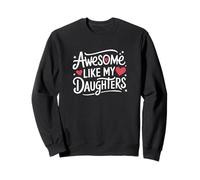 Awesome Like My Daughters Fun Parent Sudadera