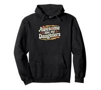 Awesome Like My Daughters Fun Parent Sudadera con Capucha