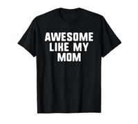 Awesome Like My Mom Mother Cool Funny Camiseta