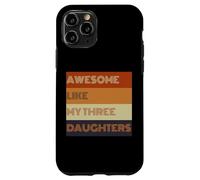 Awesome Like My Three Daughters - Camiseta para el día del padre Carcasa para iPhone 11 Pro