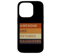 Awesome Like My Three Daughters - Camiseta para el día del padre Carcasa para iPhone 14 Pro